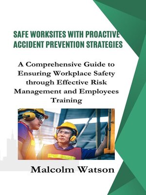 cover image of Safe Worksites  With Proactive Accident Prevention Strategies